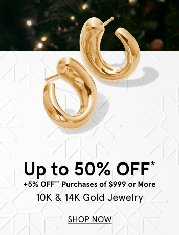 Up to 50% off gold jewelry and extra 5% off if you spend $999 or more