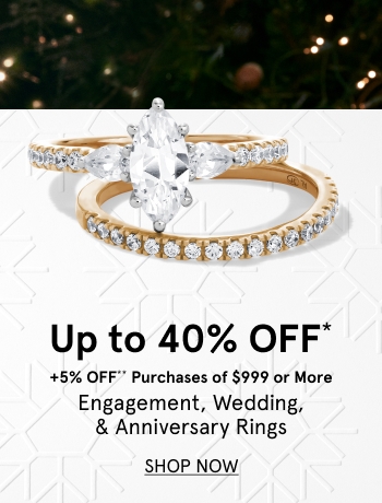 Up to 40% off engagement, wedding & anniversary rings and take an extra 5% off when you spend $999 or more