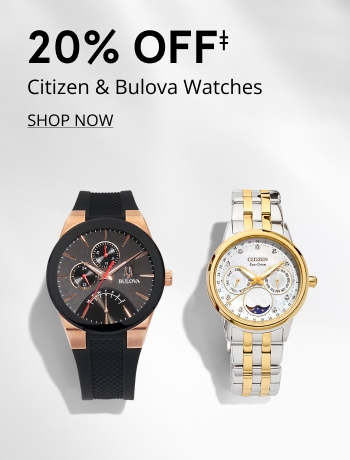 20% OFF‡ Citizen & Bulova Watches