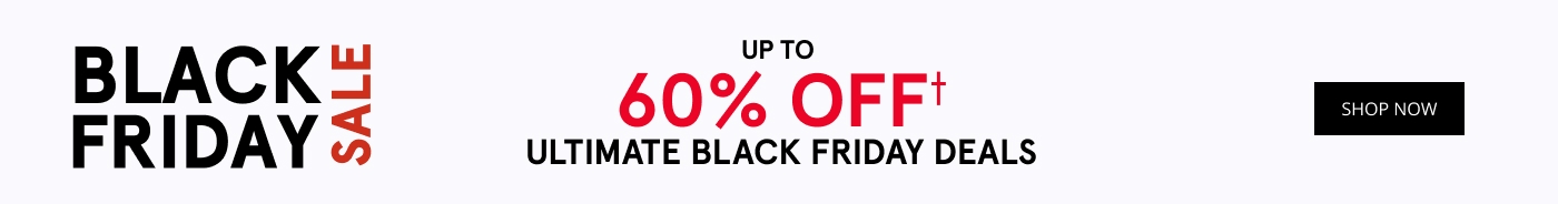 Up to 60% OFF. Ultimate Black Friday Deals.