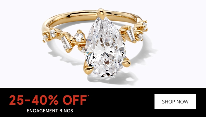 25-40% OFF* Engagement Rings