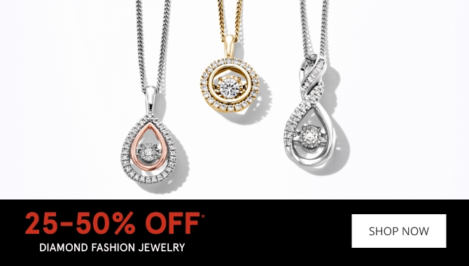 25-50% OFF* Diamond Fashion Jewelry