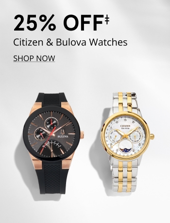 25% OFF‡ Citizen & Bulova Watches