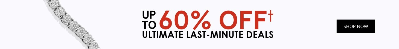 Up to 60% OFF† Ultimate Deals Last Minute Deals. Shop Now