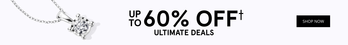 Up to 60% Off† Ultimate Deals