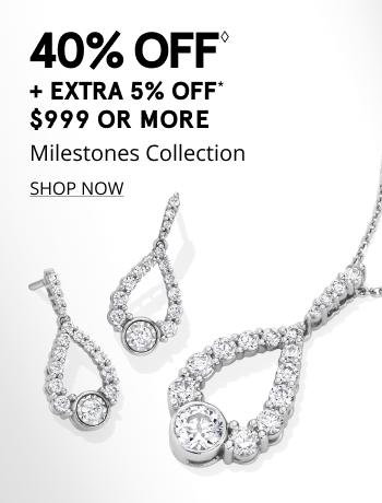 40% off Milestones collection and extra 5% off purchases of $999 or more
