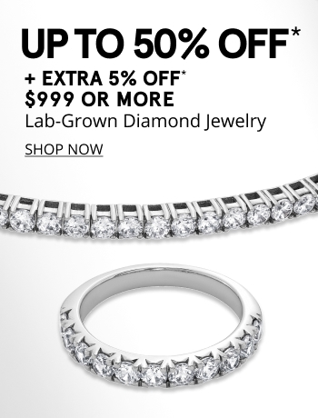 Up to 50% off lab-grown diamond fashion jewelry and extra 5% off when you spend $999 or more